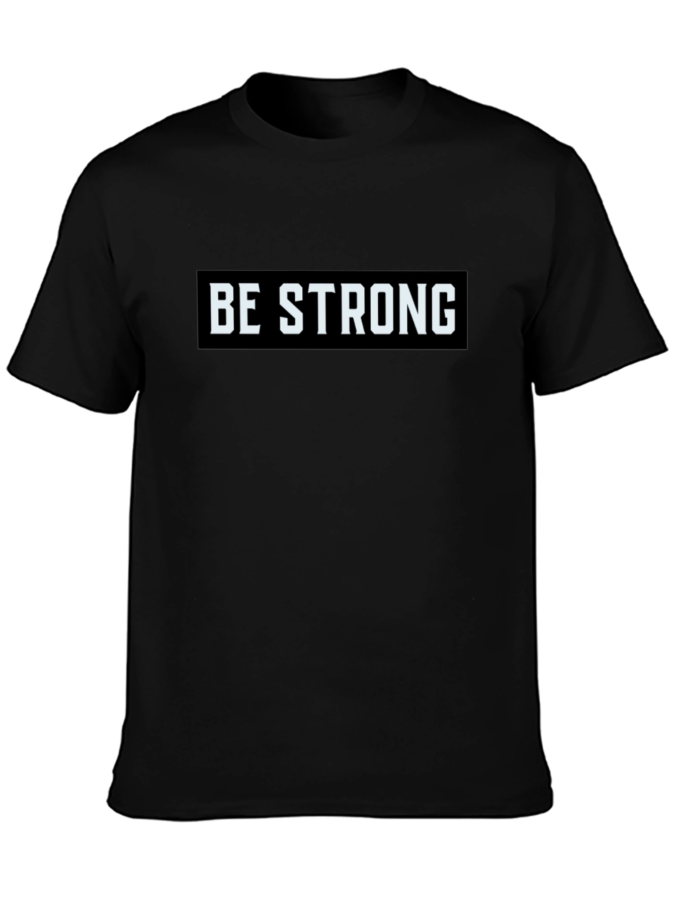 Be Strong Graphic Tee - Motivational Black T-Shirt