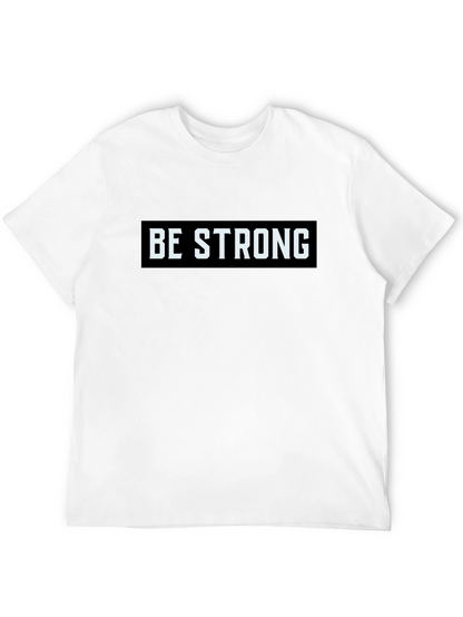 Be Strong Graphic Tee - Motivational Black T-Shirt