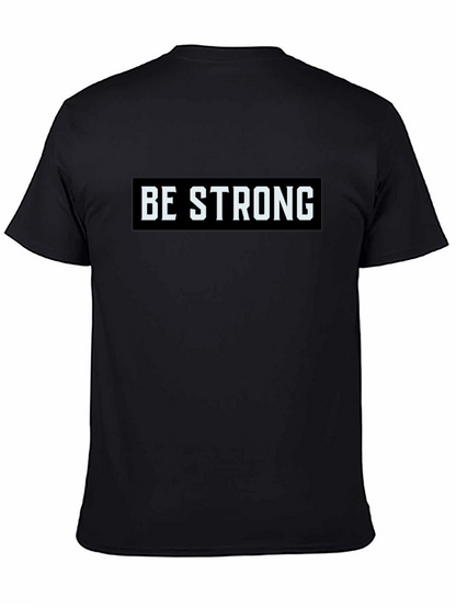Be Strong Graphic Tee - Motivational Black T-Shirt
