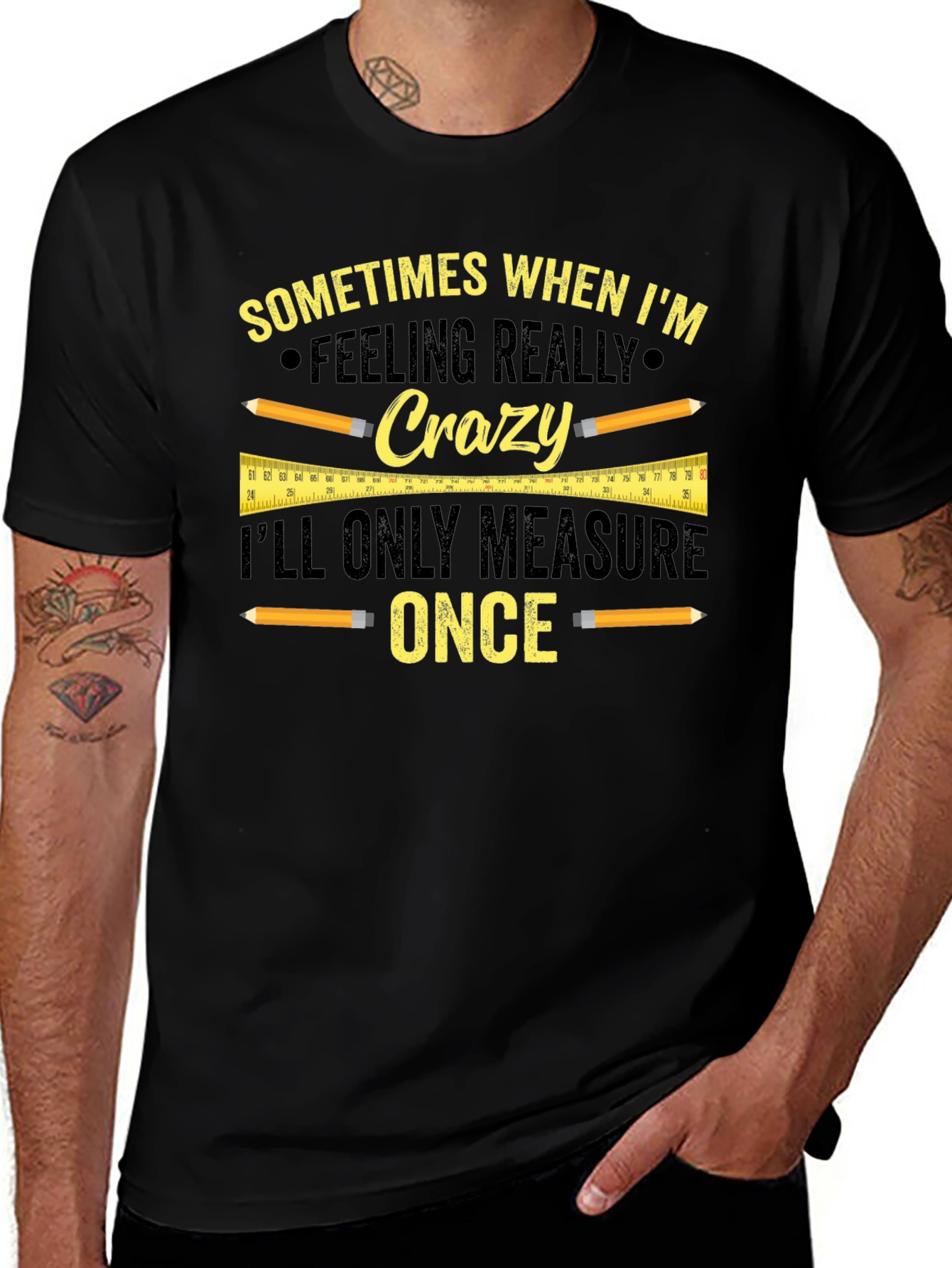 Funny Carpenter T-Shirt - Measure Once Crazy Design