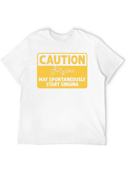 Caution May Spontaneously Start Singing T-Shirt