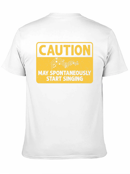 Caution May Spontaneously Start Singing T-Shirt