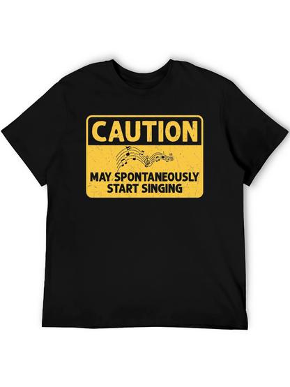 Caution May Spontaneously Start Singing T-Shirt