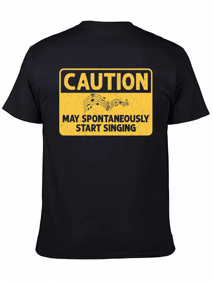 Caution May Spontaneously Start Singing T-Shirt