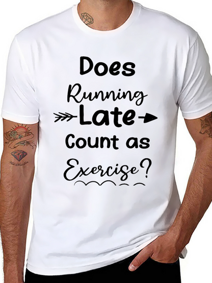 Funny Exercise T-Shirt: Running Late?