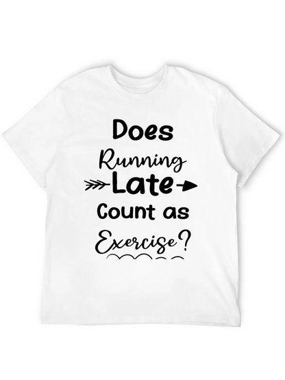 Funny Exercise T-Shirt: Running Late?
