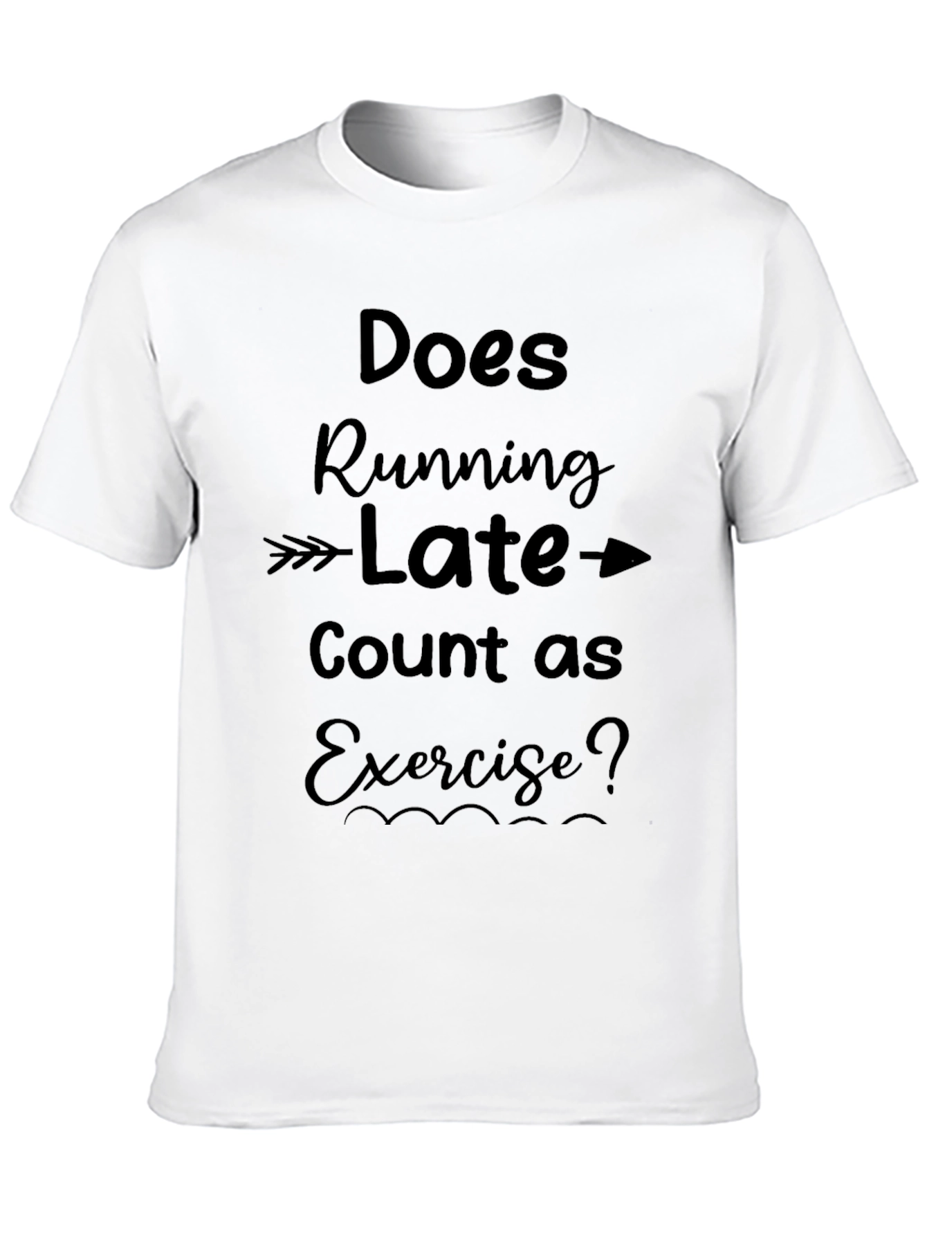 Funny Exercise T-Shirt: Running Late?
