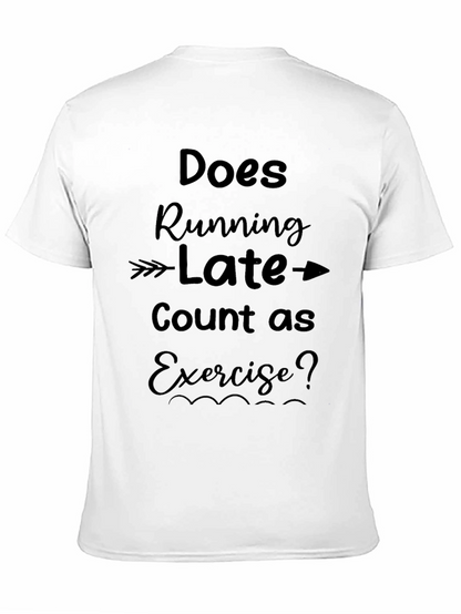 Funny Exercise T-Shirt: Running Late?