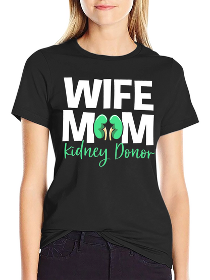Wife Mom Kidney Donor T-Shirt Organ Donation