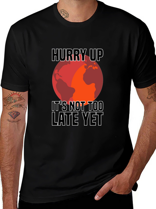 Hurry Up Climate Change Awareness T-Shirt