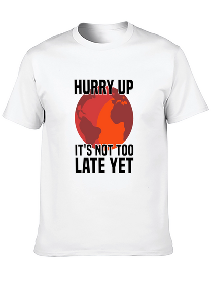 Hurry Up Climate Change Awareness T-Shirt