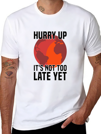 Hurry Up Climate Change Awareness T-Shirt