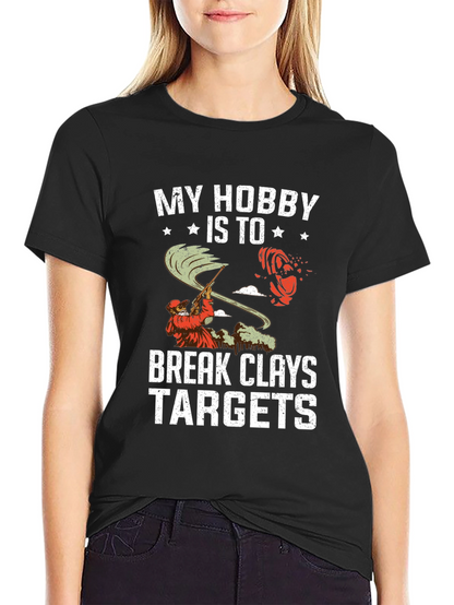 My Hobby is to Break Clays Targets T-Shirt
