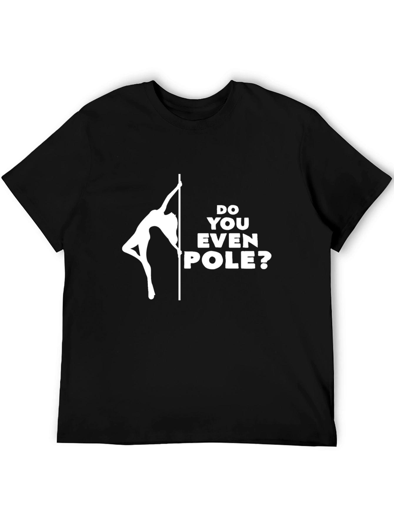 Do You Even Pole? Graphic T-Shirt - Black