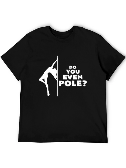 Do You Even Pole? Graphic T-Shirt - Black