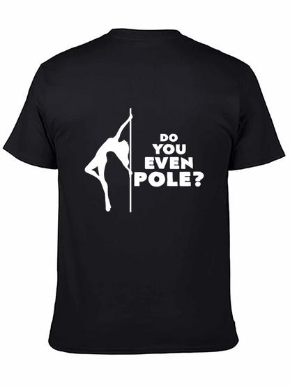 Do You Even Pole? Graphic T-Shirt - Black