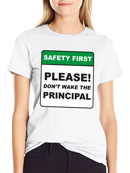 Safety First Principal T-Shirt - Novelty Teacher Apparel