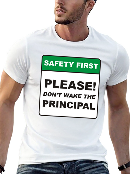 Safety First Principal T-Shirt - Novelty Teacher Apparel