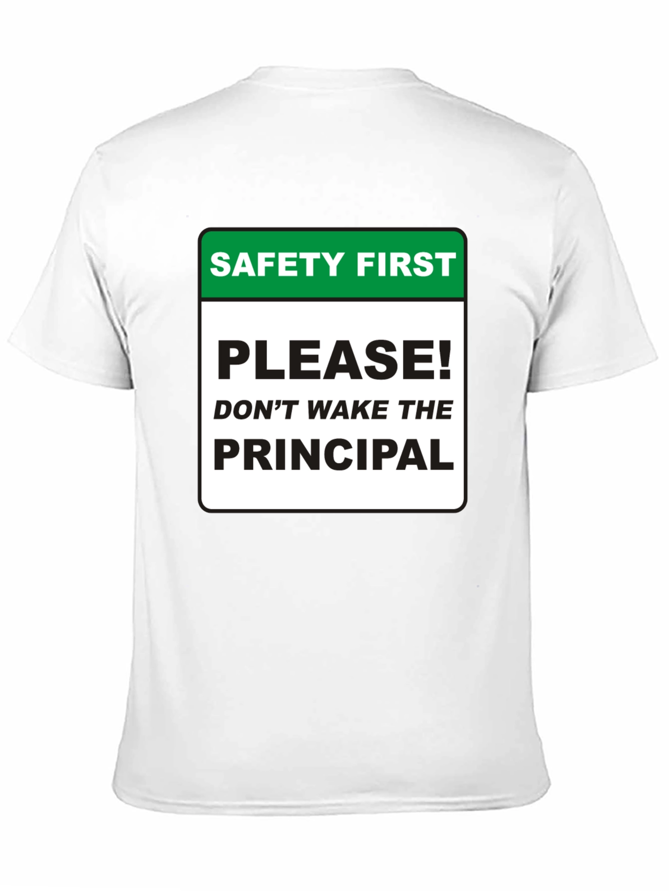Safety First Principal T-Shirt - Novelty Teacher Apparel