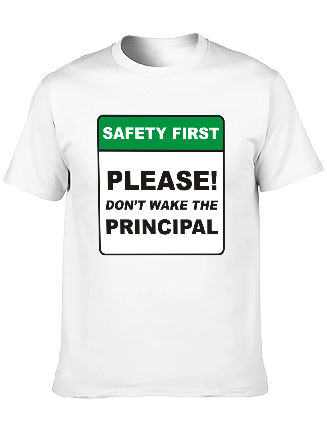 Safety First Principal T-Shirt - Novelty Teacher Apparel