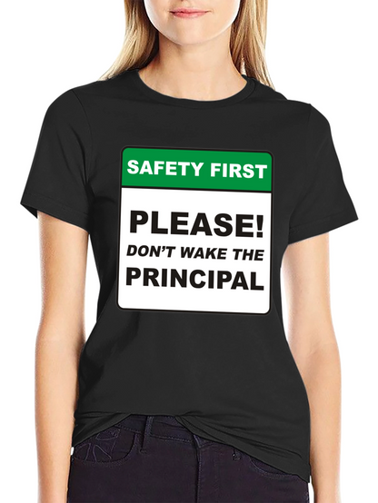 Safety First Principal T-Shirt - Novelty Teacher Apparel