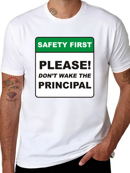Safety First Principal T-Shirt - Novelty Teacher Apparel