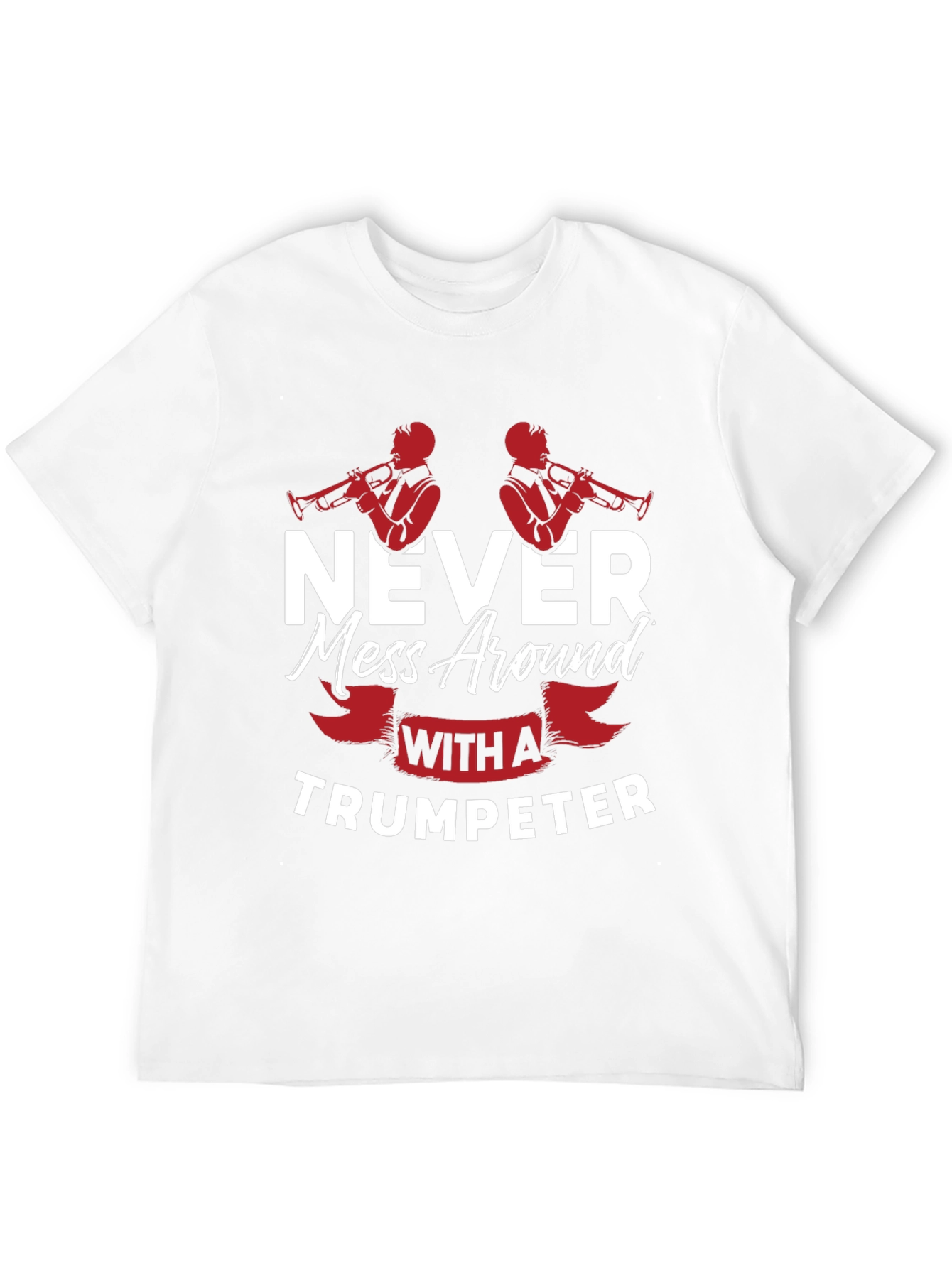 Never Mess With A Trumpeter Black Graphic T-Shirt