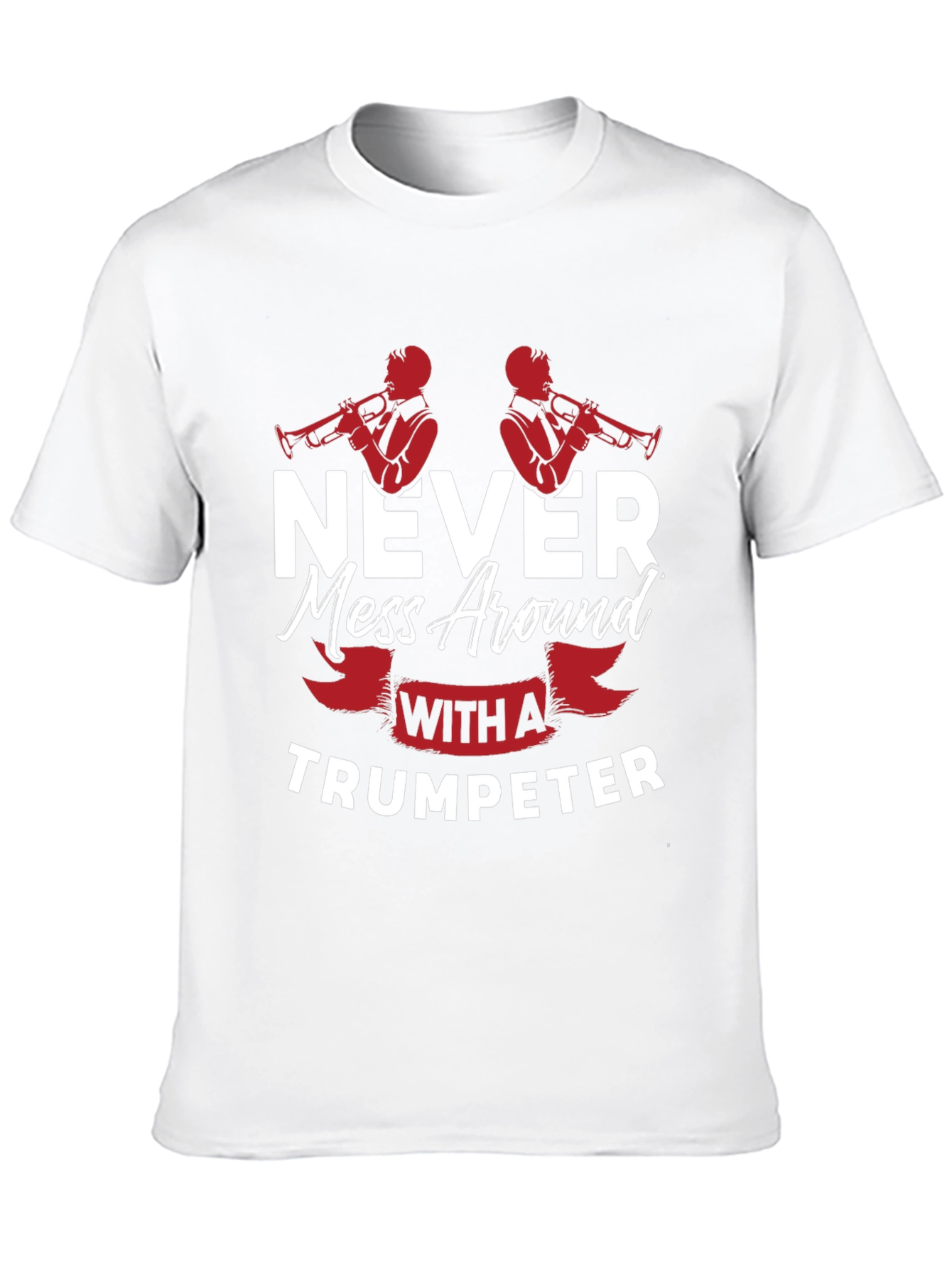 Never Mess With A Trumpeter Black Graphic T-Shirt