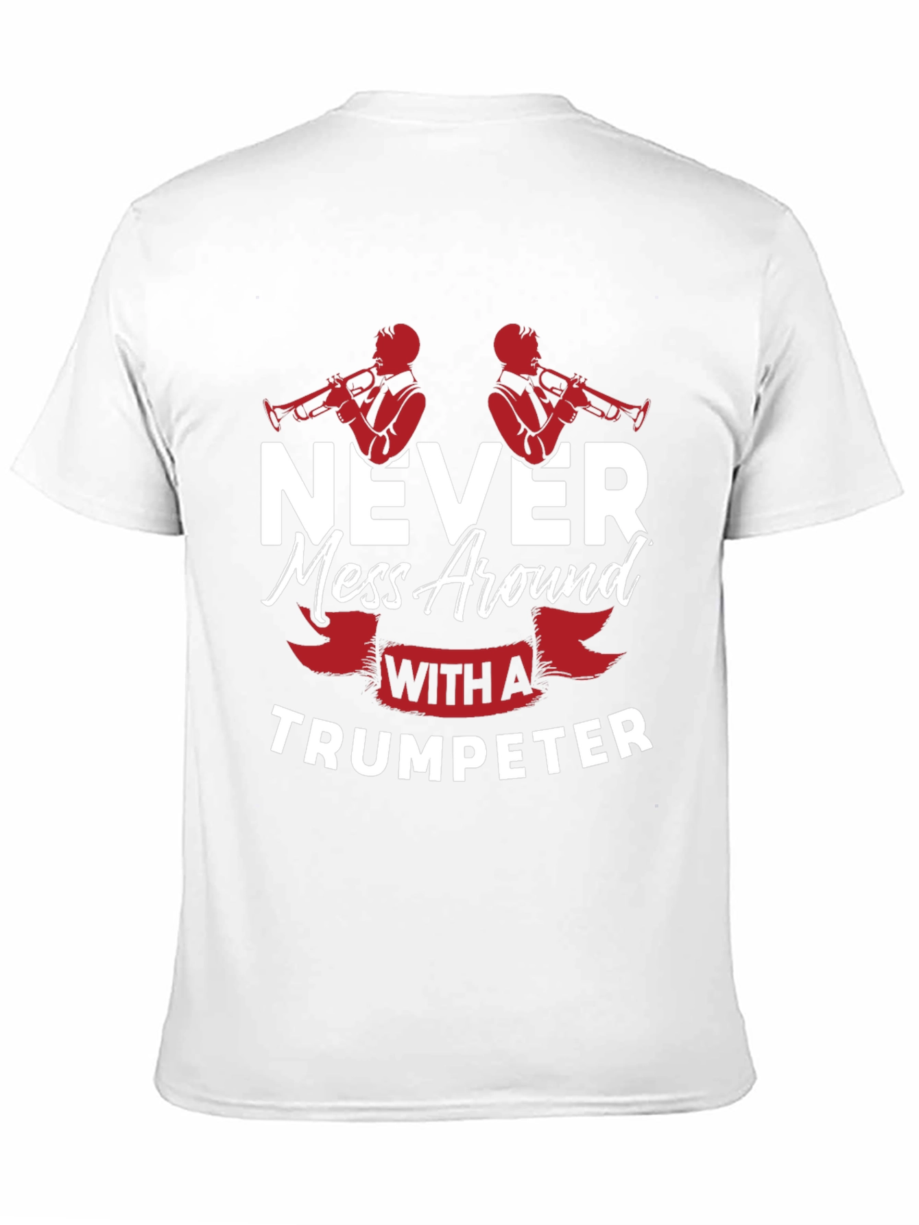 Never Mess With A Trumpeter Black Graphic T-Shirt