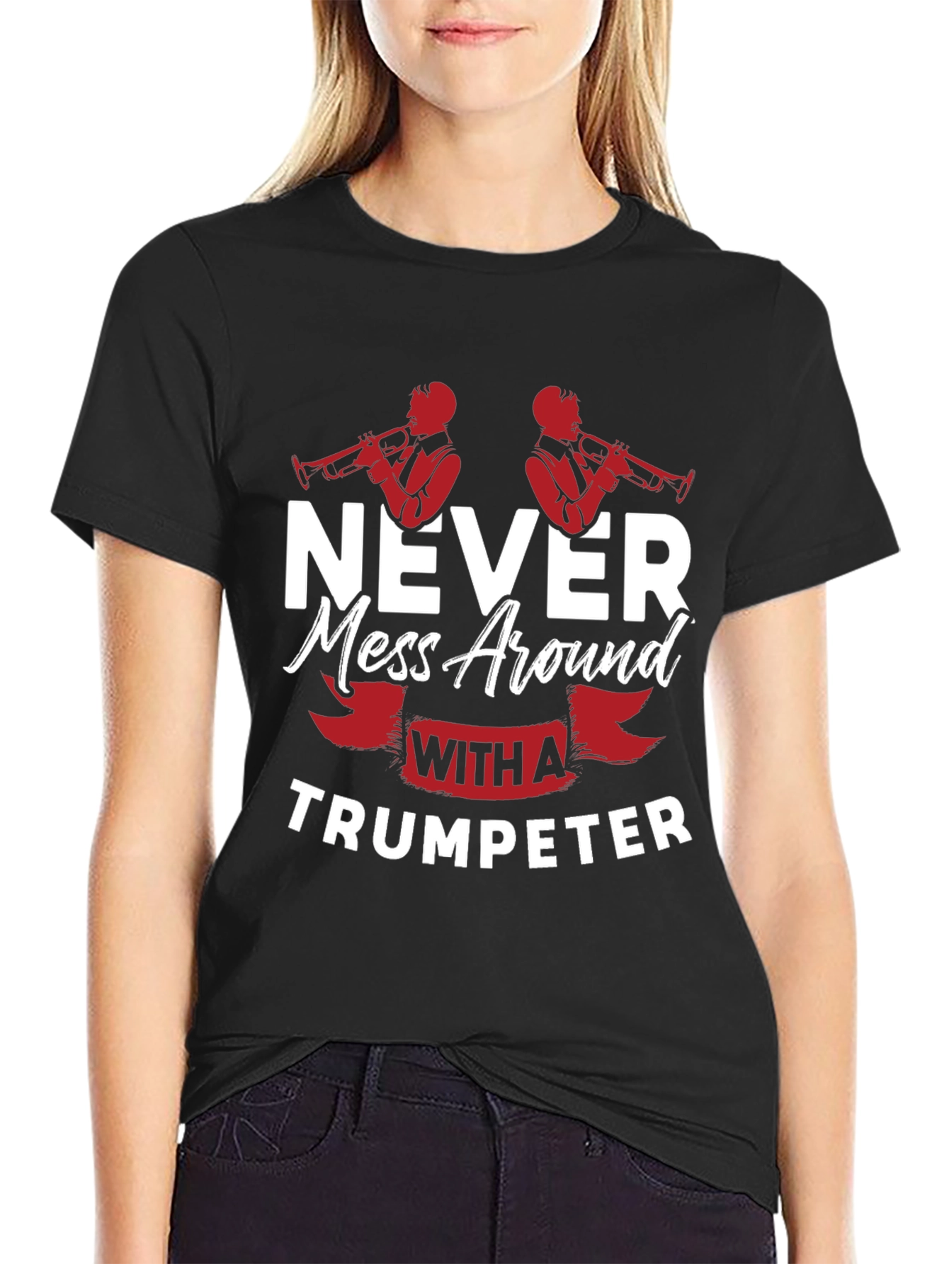 Never Mess With A Trumpeter Black Graphic T-Shirt