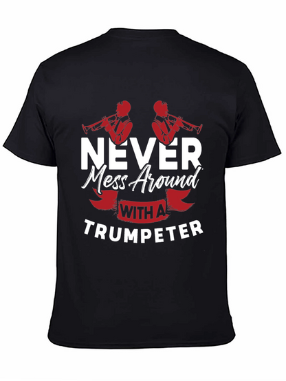 Never Mess With A Trumpeter Black Graphic T-Shirt