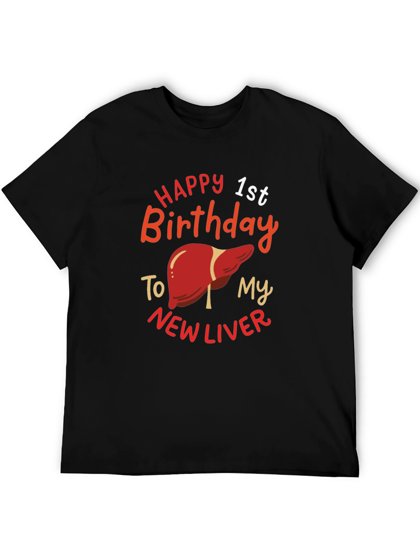 Happy 1st Birthday New Liver Graphic T-Shirt