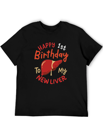 Happy 1st Birthday New Liver Graphic T-Shirt