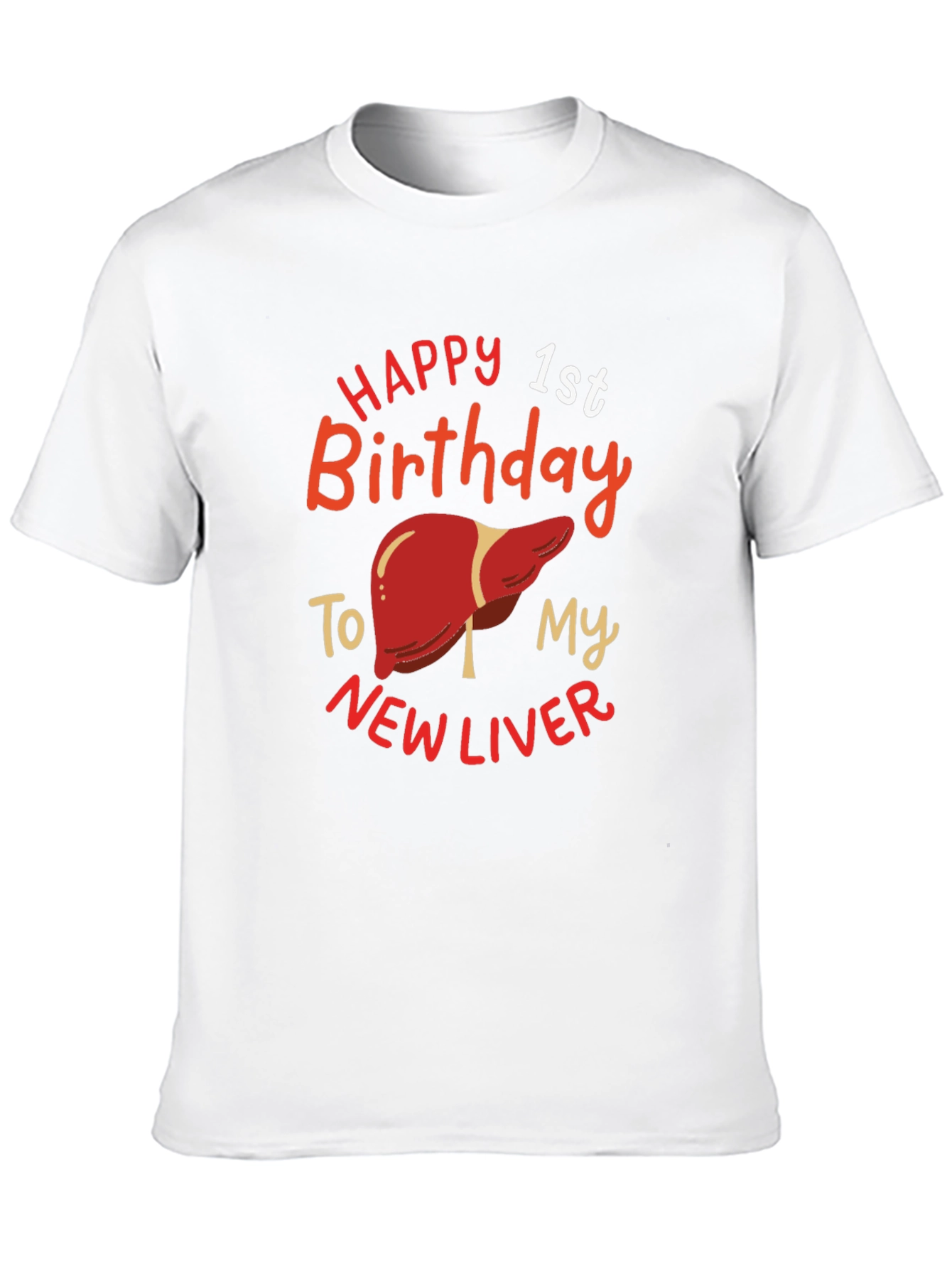 Happy 1st Birthday New Liver Graphic T-Shirt