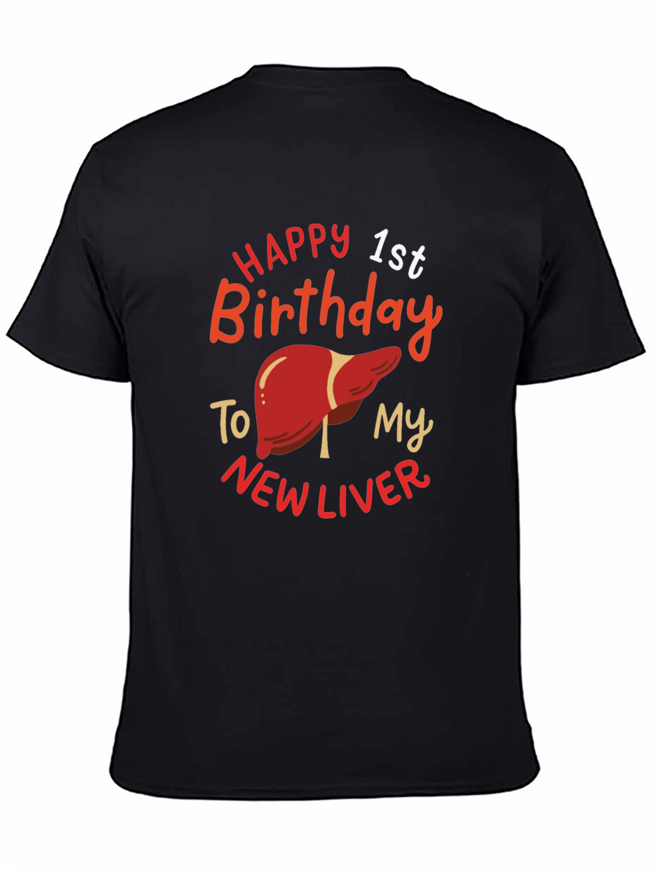 Happy 1st Birthday New Liver Graphic T-Shirt