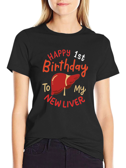 Happy 1st Birthday New Liver Graphic T-Shirt