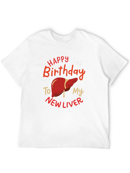 Happy 1st Birthday New Liver Graphic T-Shirt