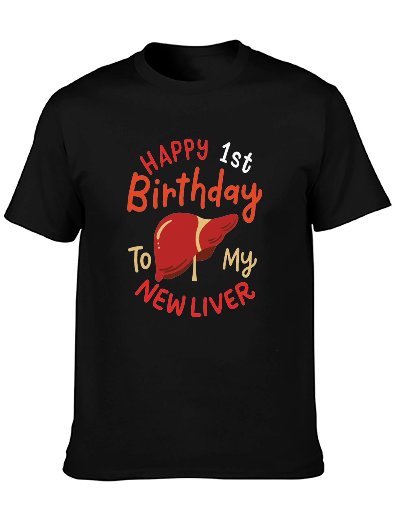 Happy 1st Birthday New Liver Graphic T-Shirt