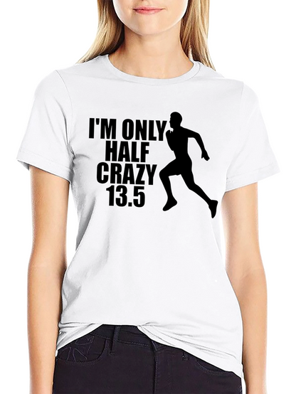 Half Crazy Marathon Runner T-Shirt