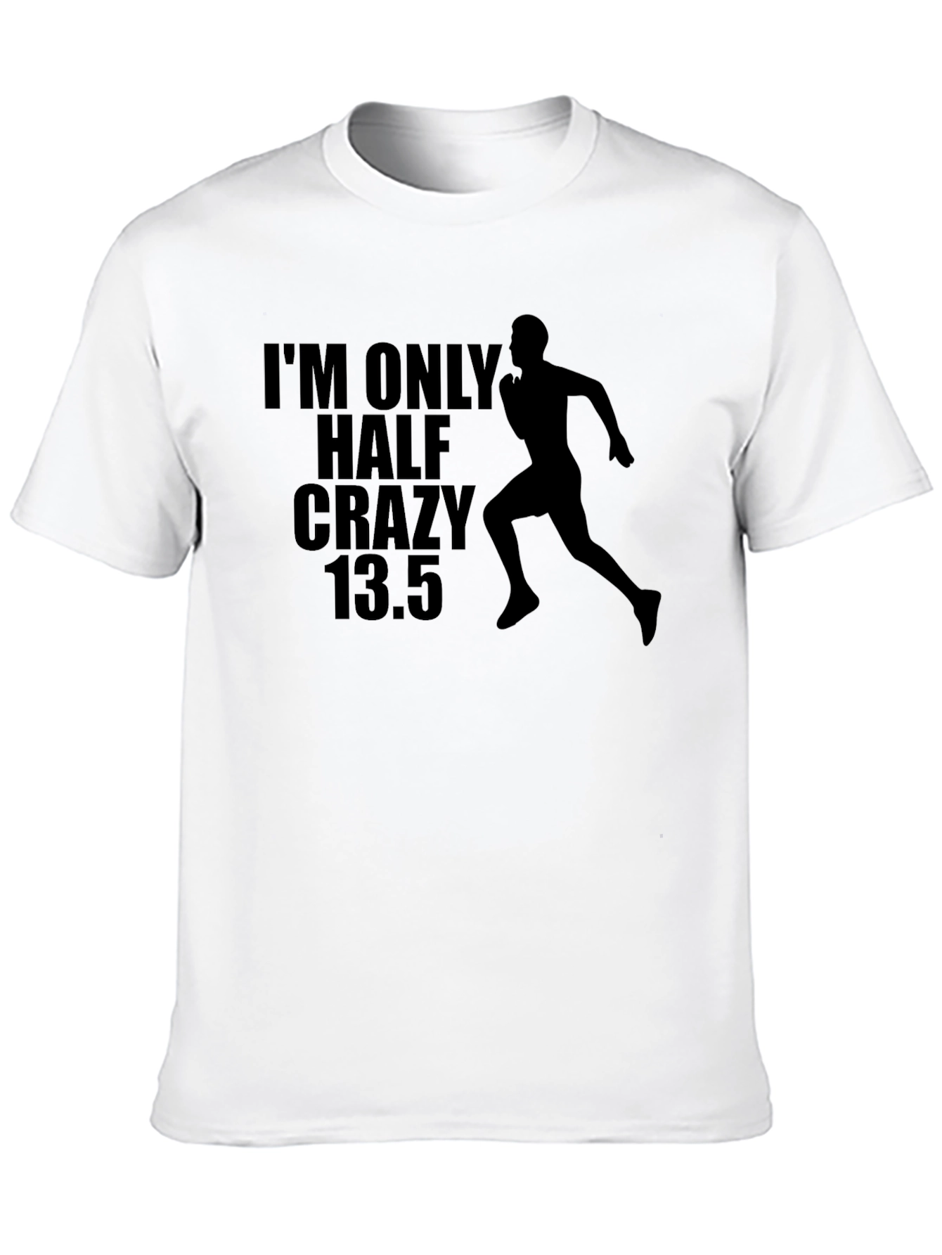 Half Crazy Marathon Runner T-Shirt