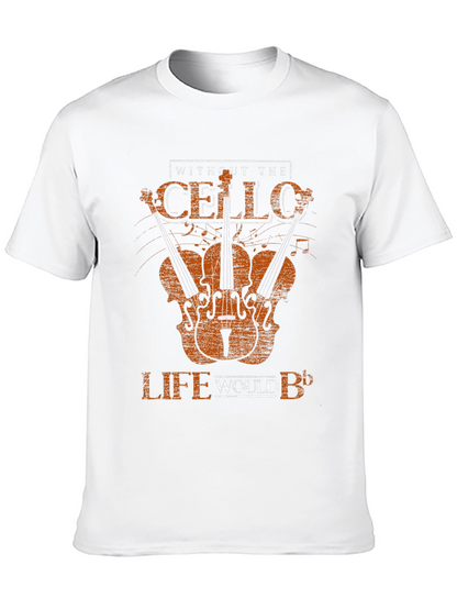 Cello T-Shirt - Without the Cello Life Would B♭