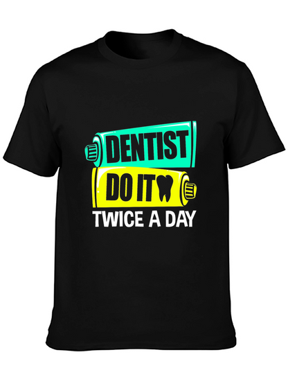 Dentist Do It Twice a Day Funny T-Shirt
