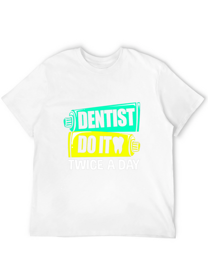 Dentist Do It Twice a Day Funny T-Shirt
