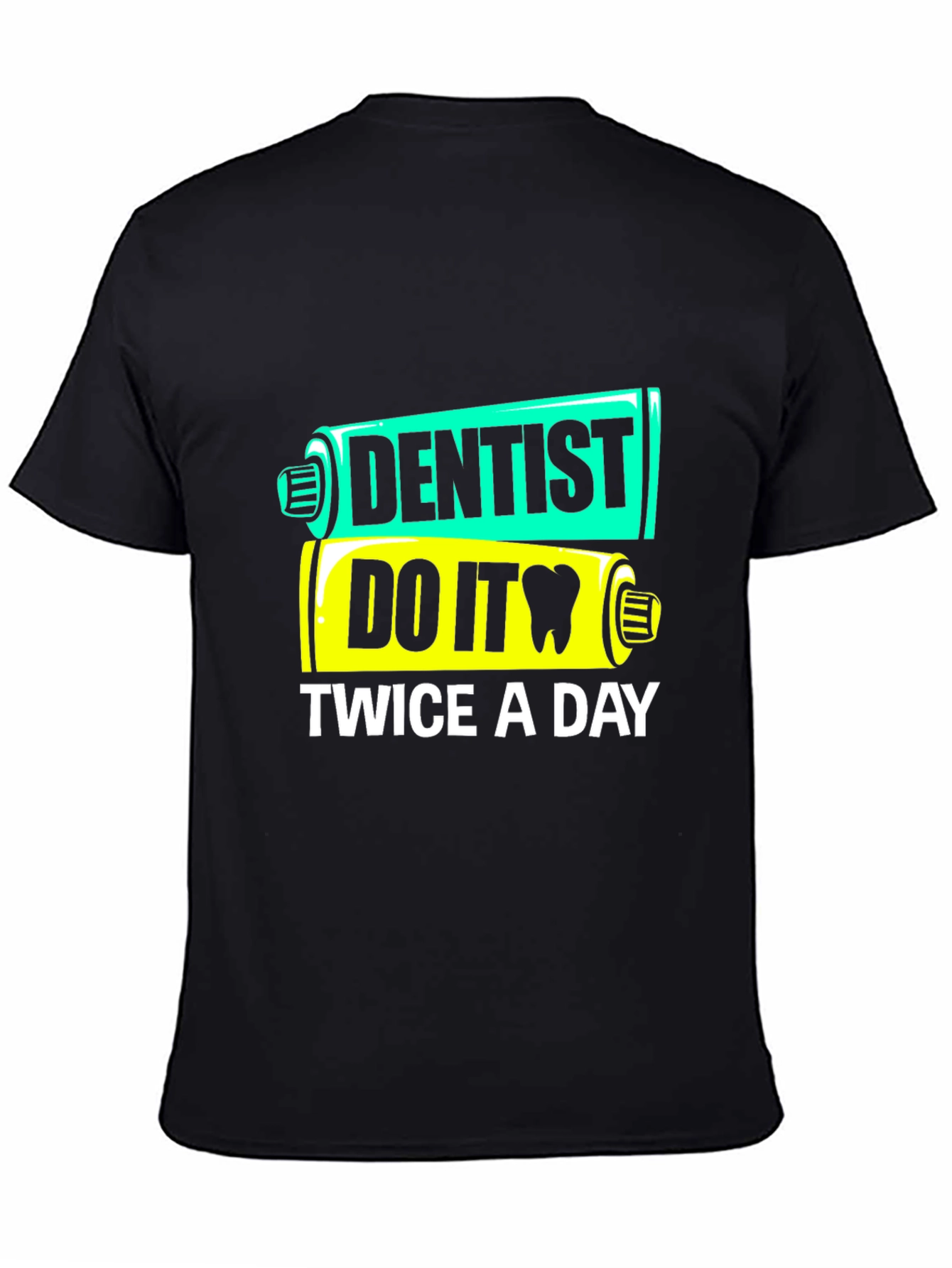 Dentist Do It Twice a Day Funny T-Shirt