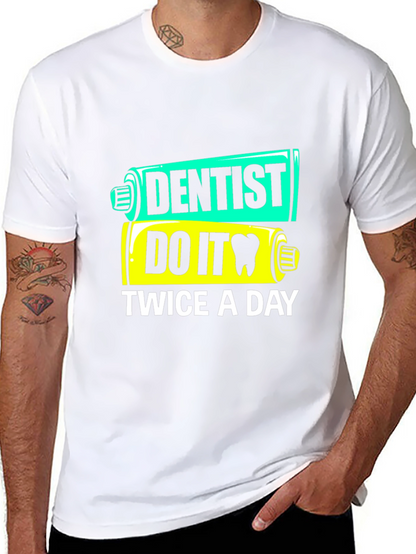 Dentist Do It Twice a Day Funny T-Shirt