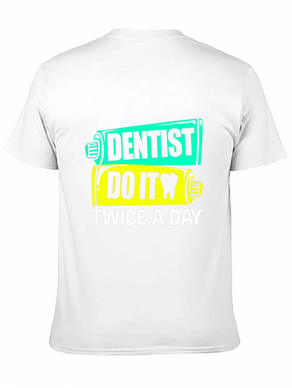 Dentist Do It Twice a Day Funny T-Shirt