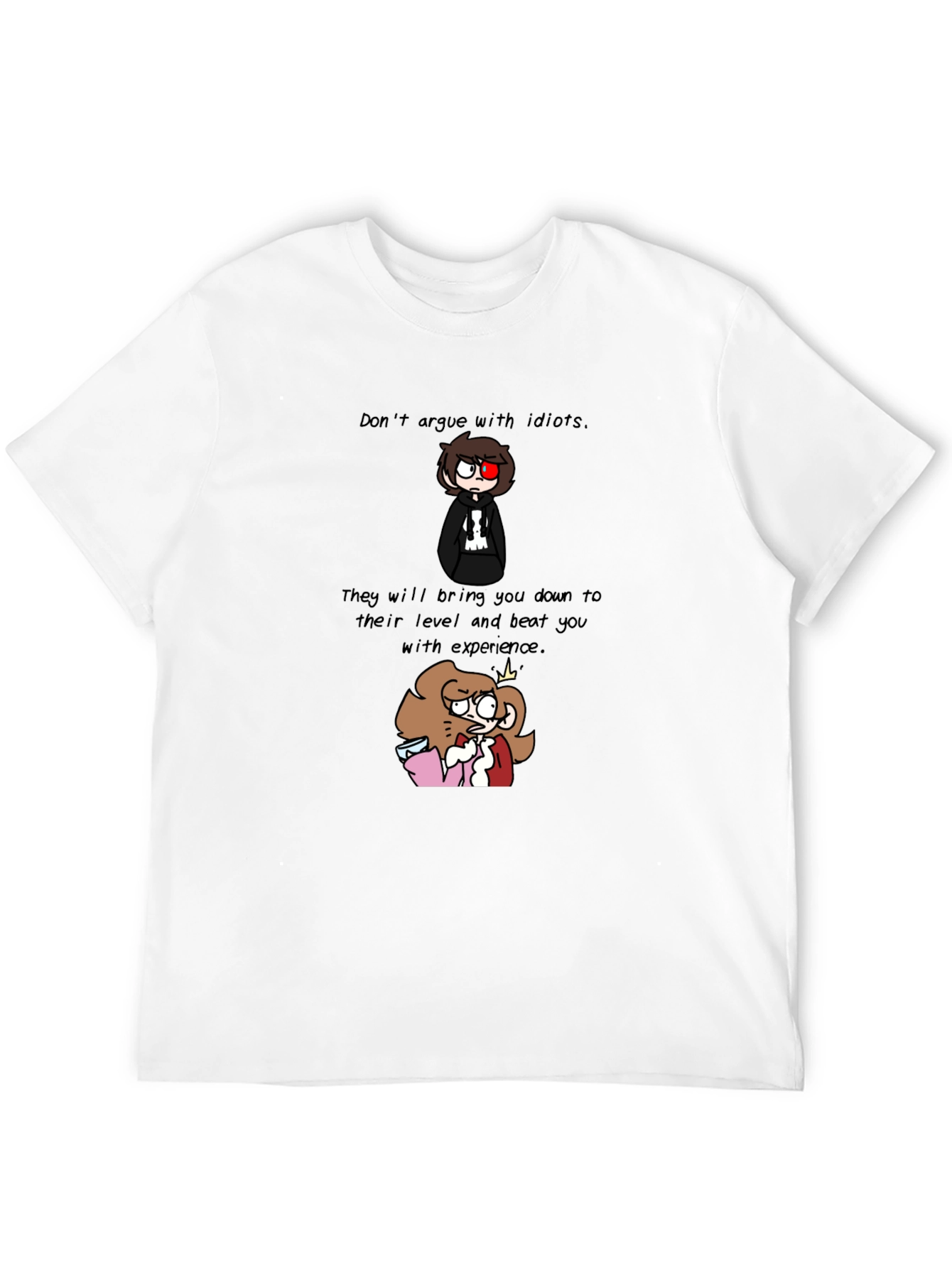 Dont Argue with Idiots T-Shirt