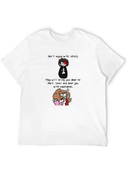 Dont Argue with Idiots T-Shirt