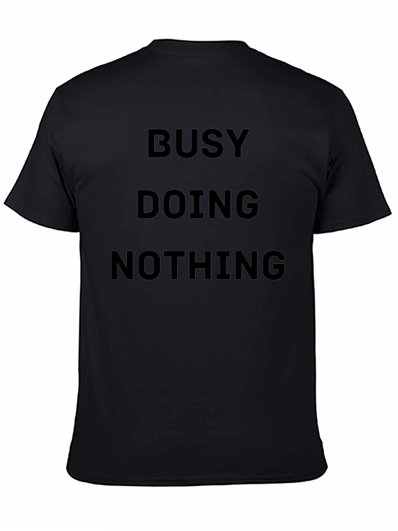 Busy Doing Nothing Black T-Shirt