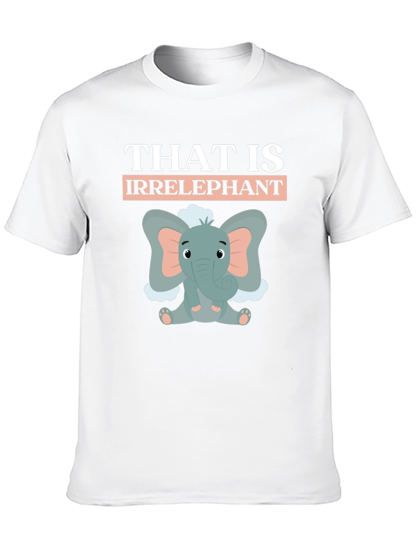 Irrelephant T-Shirt: Funny Elephant Design